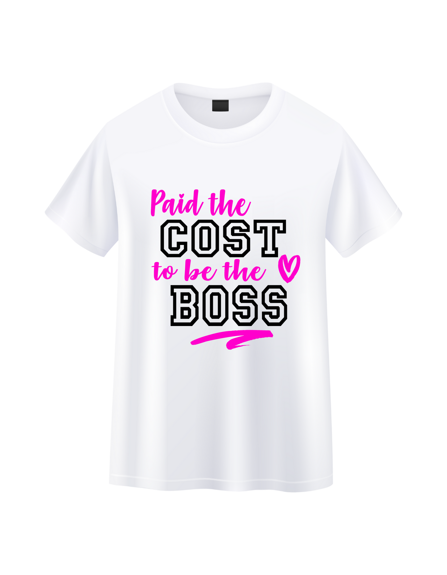 Paid the cost to be the boss shirt