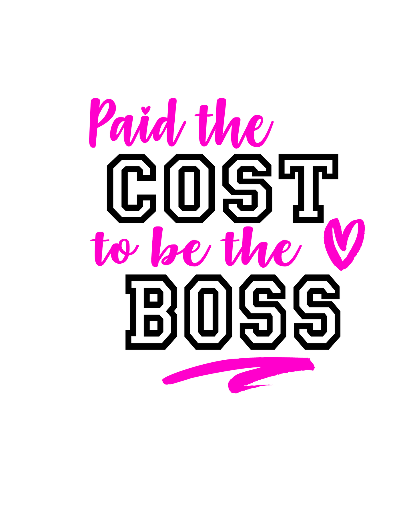 Paid the cost to be the boss shirt